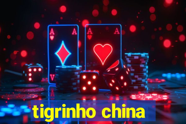 tigrinho china